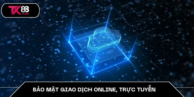 Bảo mật giao dịch online, trực tuyến