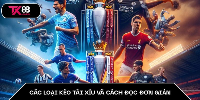 Các loại kèo tài xỉu và cách đọc đơn giản