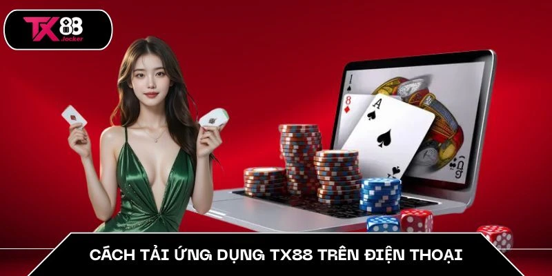 Cách tải ứng dụng TX88 trên điện thoại