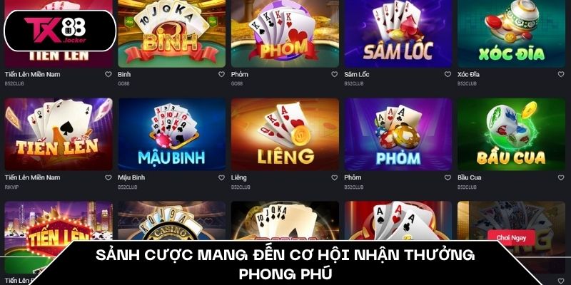 Game Bài TX88 - Trải Nghiệm Kịch Tính, Cơ Hội Chiến Thắng 1 Sảnh cược mang đến cơ hội nhận thưởng phong phú