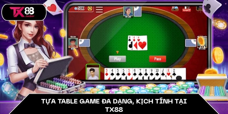 Table Game TX88 - Thế Giới Chiến Lược, Trải Nghiệm Kịch Tính 3 Tựa Table Game đa dạng, kịch tính tại TX88